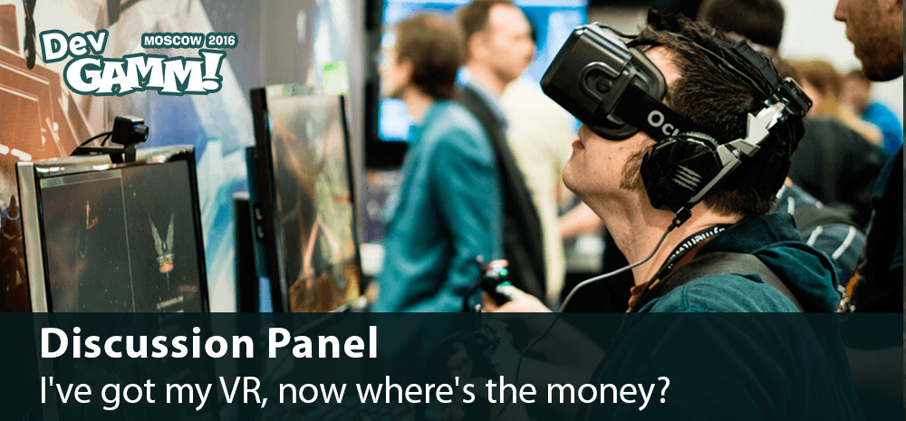 You are currently viewing Discussion Panel: I’ve got my VR, now where’s the money?