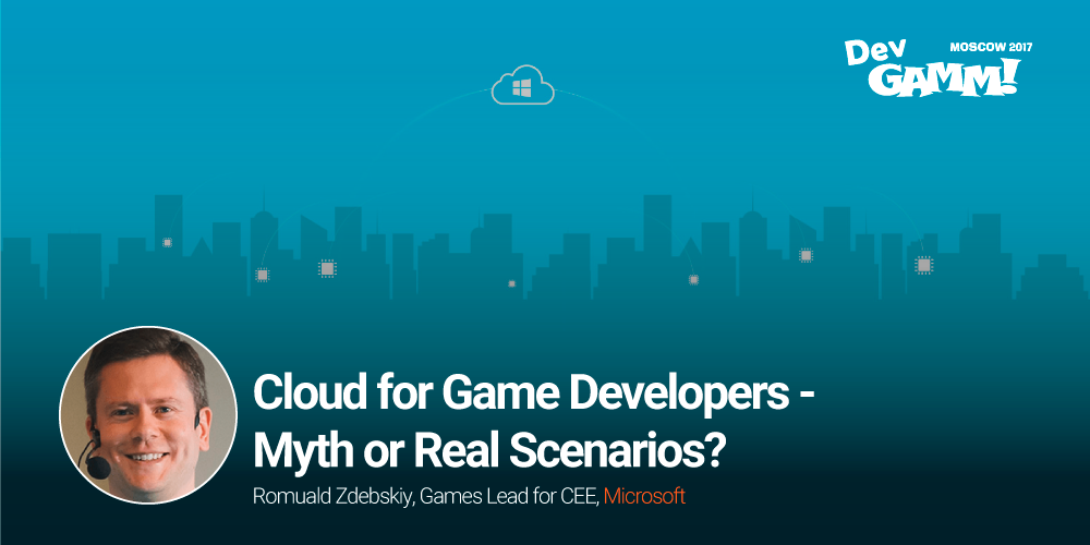 You are currently viewing Romuald Zdebskiy about cloud technologies for Game Developers
